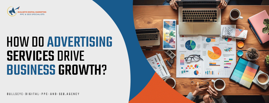 How do Advertising Services Drive Business Growth