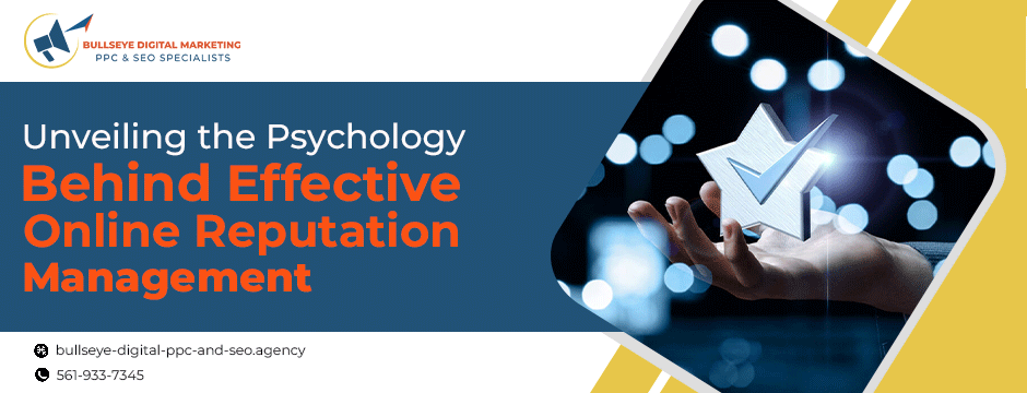 Unveiling the Psychology Behind Effective Online Reputation Management